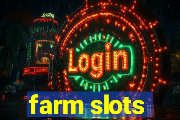 farm slots